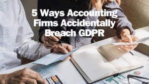 5 Ways Accounting Firms Accidentally Breach GDPR (Without Realising It) | PPCS Cyber Security for Accountants
